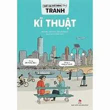 Triết học phổ thông bằng tranh : Kĩ Thuật