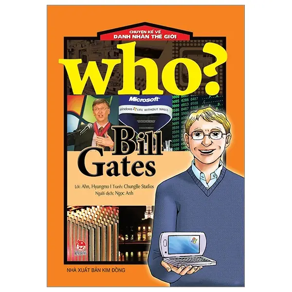 Who? Bill Gates ( Chuyện kể về danh nhân thế giới)