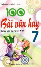 100 bài văn hay 7 - Giúp em học giỏi Văn