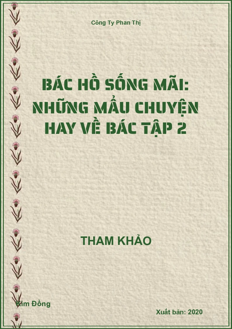 Bác Hồ sống mãi: Những mẩu chuyện hay về Bác Tập 2