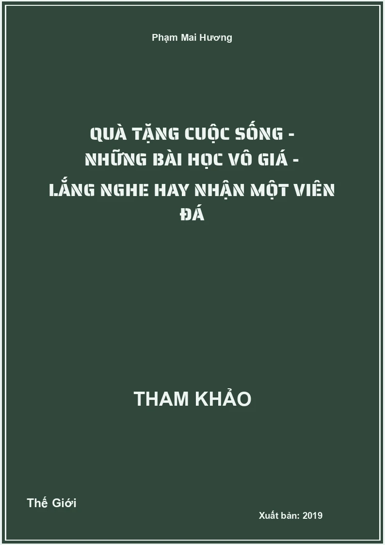Quà Tặng Cuộc Sống - Những Bài Học Vô Giá - Lắng Nghe Hay Nhận Một Viên Đá