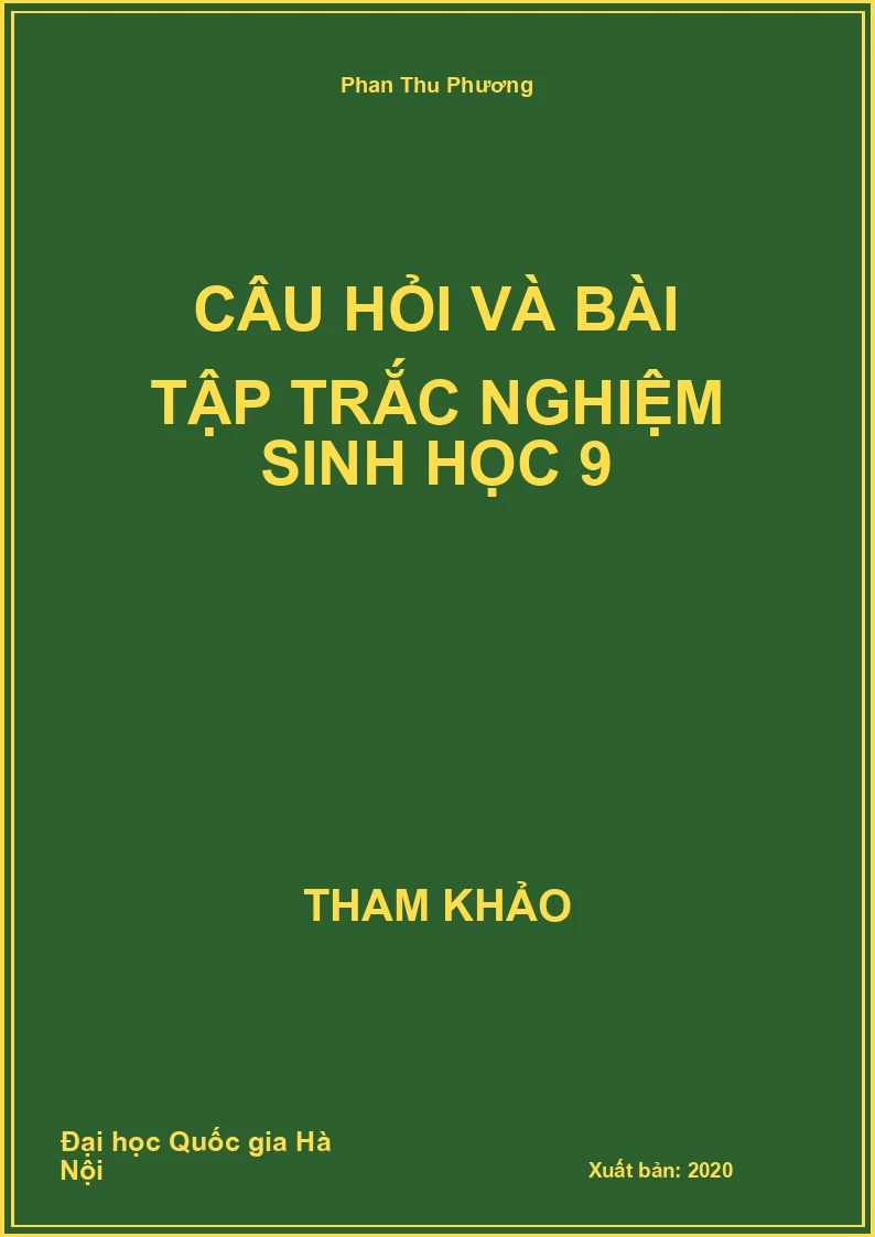 Câu hỏi và bài tập trắc nghiệm Sinh Học 9