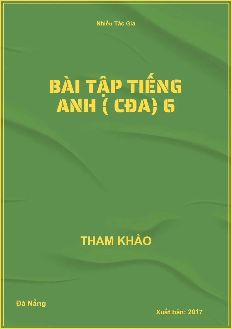Bài tập Tiếng Anh ( CĐA) 6