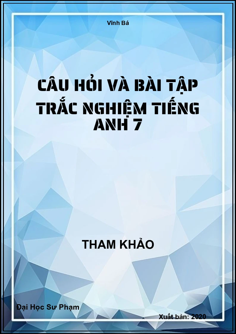 Câu hỏi và bài tập trắc nghiệm Tiếng Anh 7