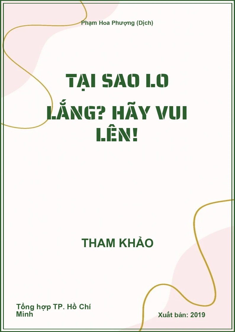 Tại Sao Lo Lắng? Hãy Vui Lên!