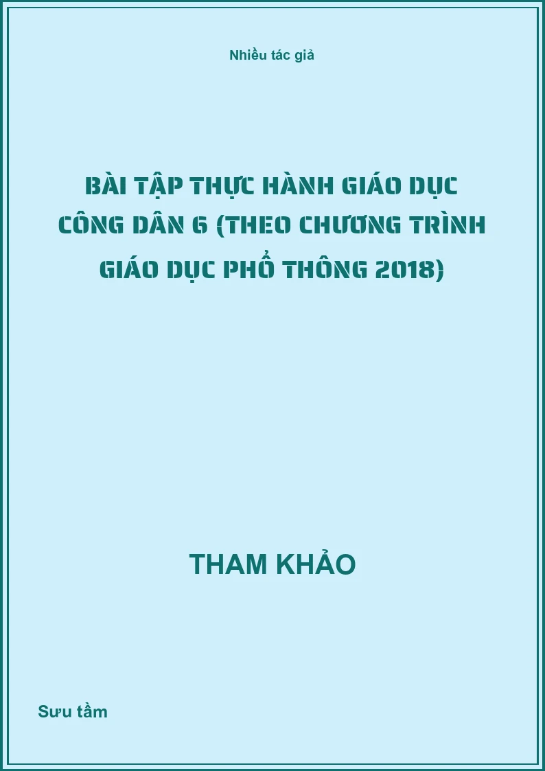 Bài tập thực hành Giáo dục công dân 6 (Theo Chương trình Giáo dục phổ thông 2018)
