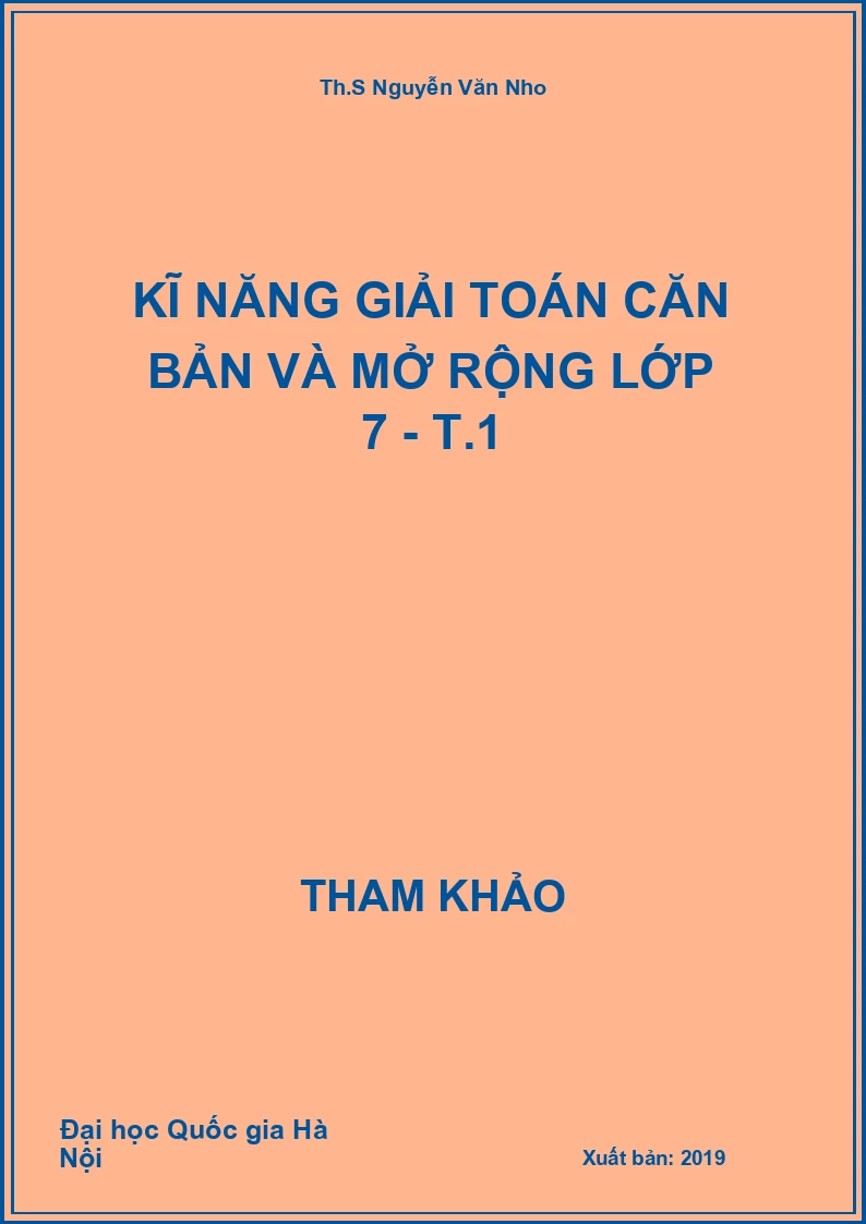 Kĩ năng giải Toán căn bản và mở rộng lớp 7 - T.1