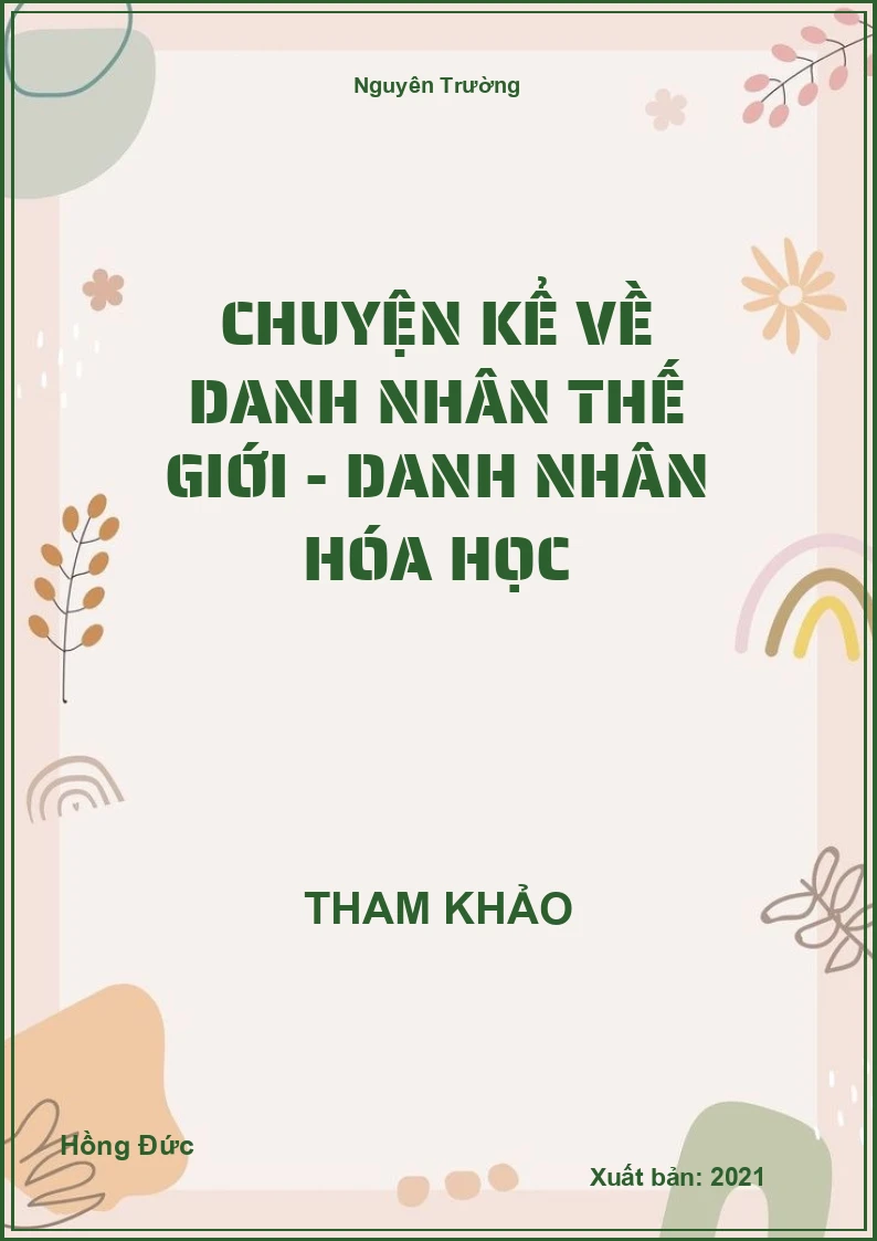Chuyện kể về danh nhân thế giới - Danh nhân hóa học
