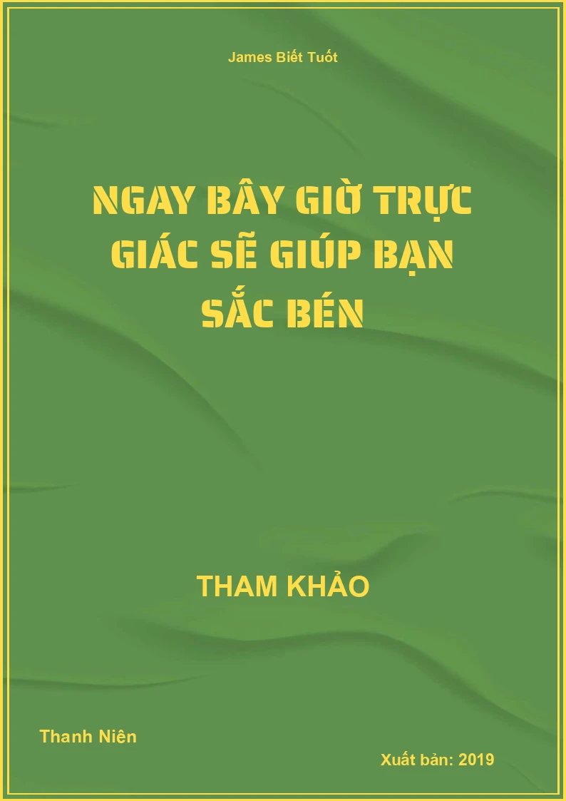 Ngay bây giờ trực giác sẽ giúp bạn sắc bén