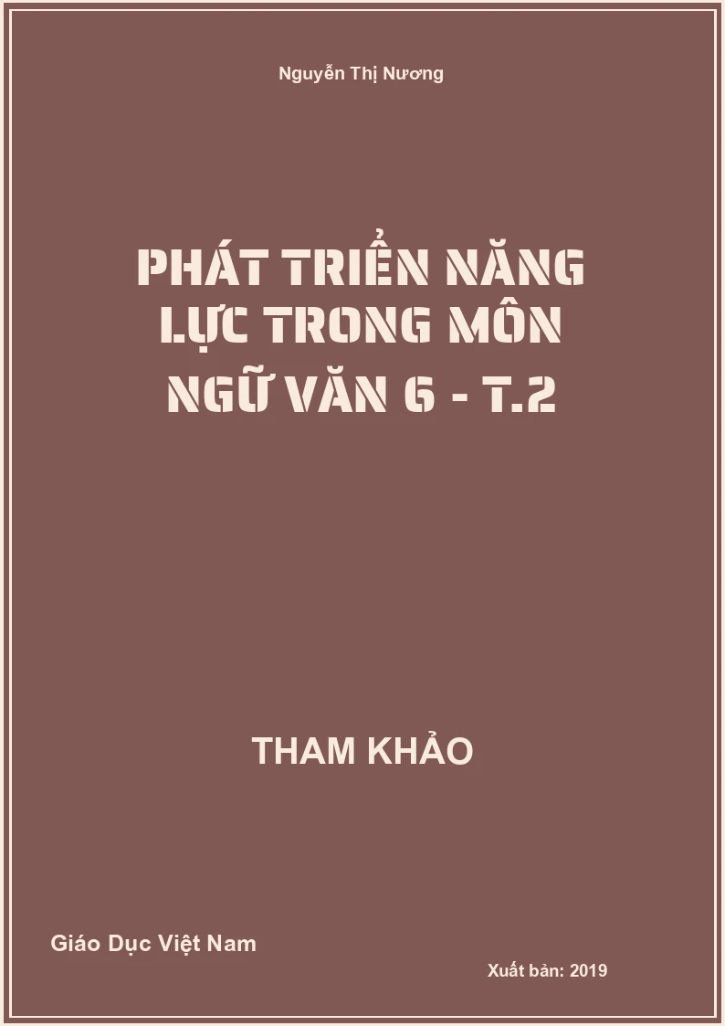 Phát triển năng lực trong môn Ngữ Văn 6 - T.2