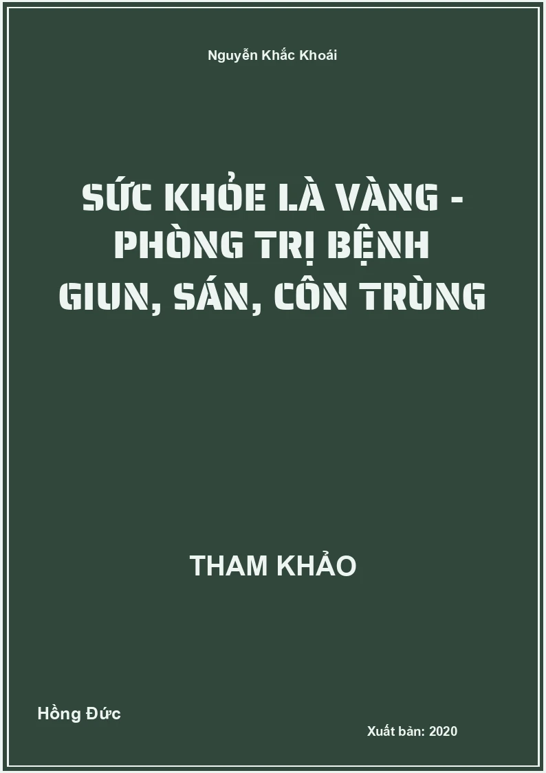Sức khỏe là vàng - Phòng trị bệnh giun, sán, côn trùng