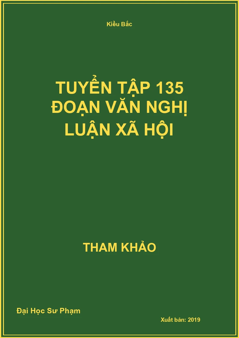 Tuyển tập 135 đoạn Văn nghị luận xã hội