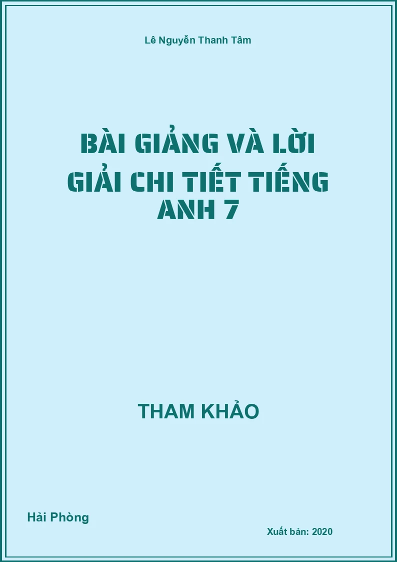 Bài giảng và lời giải chi tiết Tiếng Anh 7