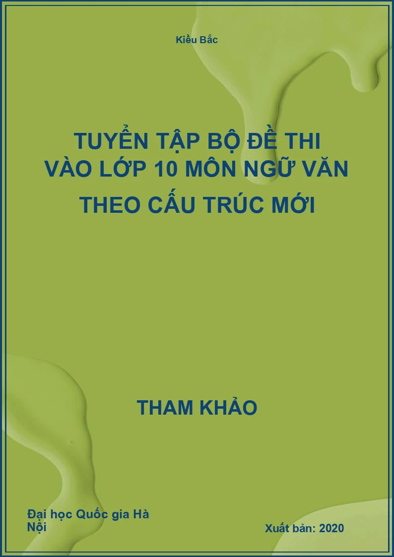 Tuyển tập bộ đề thi vào lớp 10 môn Ngữ Văn theo cấu trúc mới