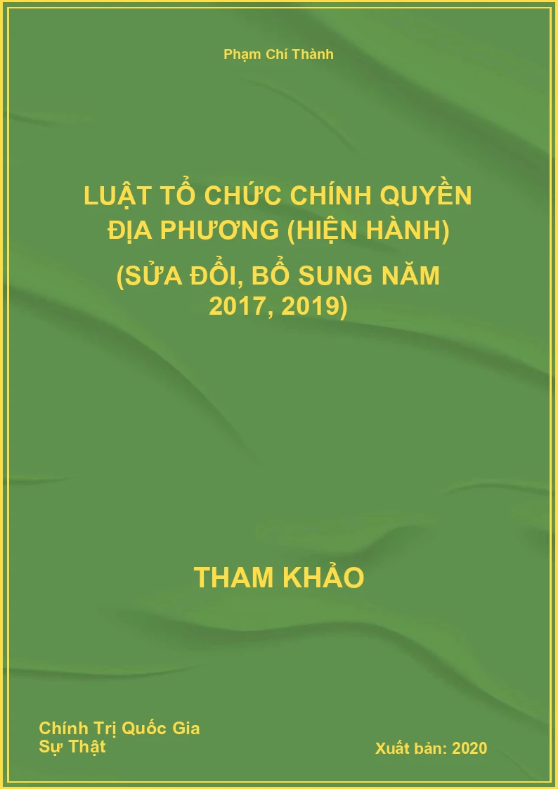 Luật tổ chức chính quyền Địa phương (hiện hành) (sửa đổi, bổ sung năm 2017, 2019)