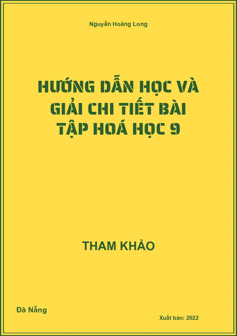 Hướng dẫn học và giải chi tiết bài tập Hoá học 9