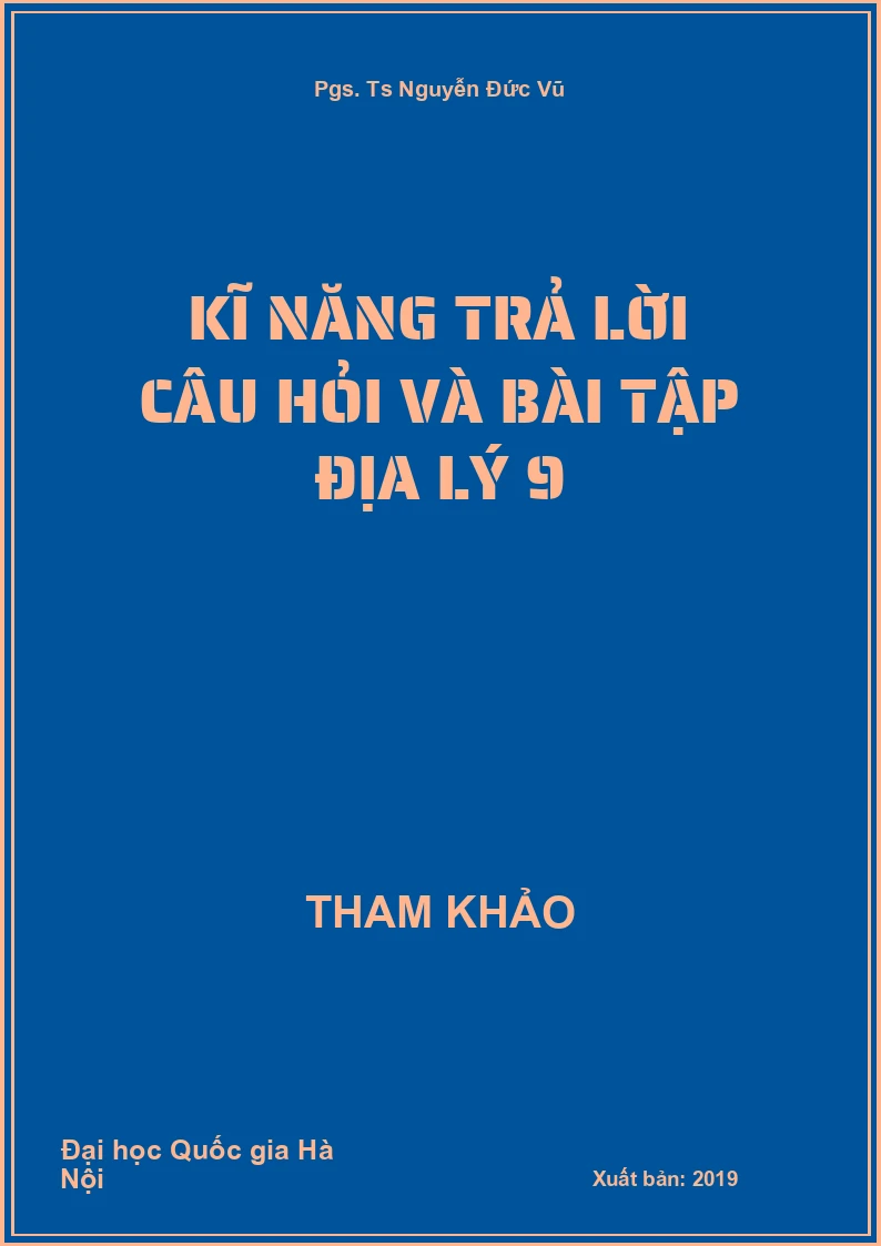 Kĩ năng trả lời câu hỏi và bài tập Địa Lý 9