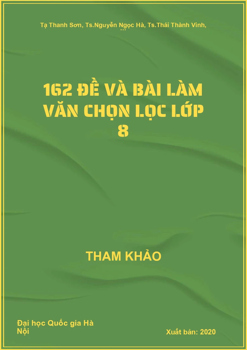 162 đề và bài làm Văn chọn lọc lớp 8