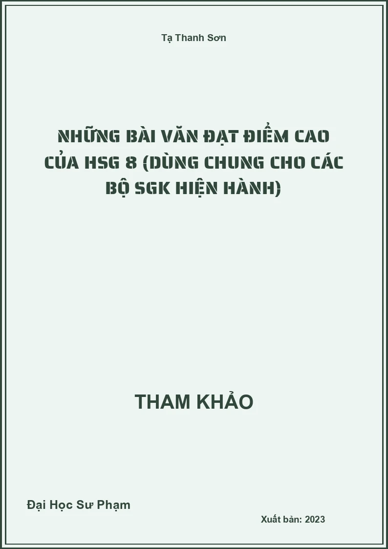Những bài Văn đạt điểm cao của HSG 8 (dùng chung cho các bộ SGK hiện hành)