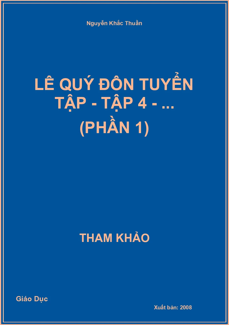 Lê Quý Đôn tuyển tập - Tập 4 - ... (Phần 1)