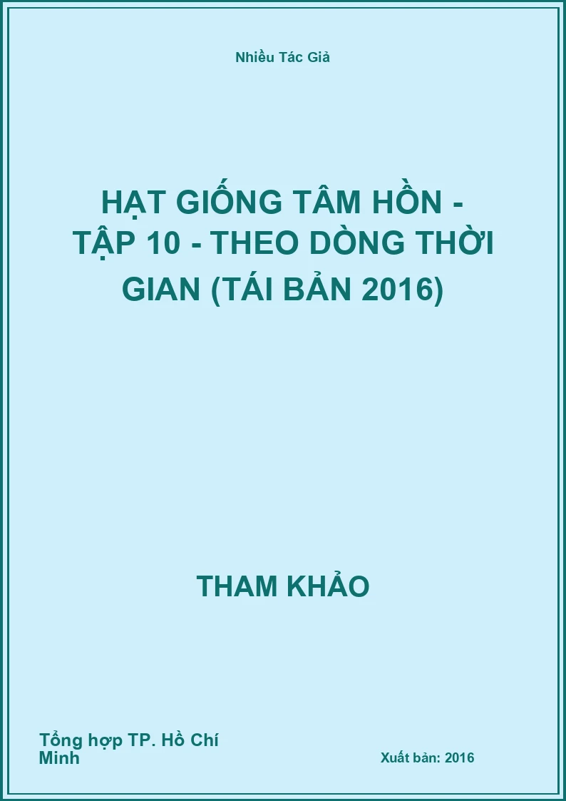 Hạt Giống Tâm Hồn - Tập 10 - Theo dòng thời gian (Tái Bản 2016)