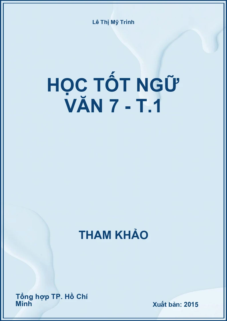 Học tốt Ngữ Văn 7 - T.1