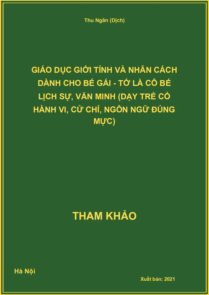 Giáo dục giới tính và nhân cách dành cho bé gái - Tớ là cô bé lịch sự, Văn minh (Dạy trẻ có hành vi, cử chỉ, ngôn ngữ đúng mực)
