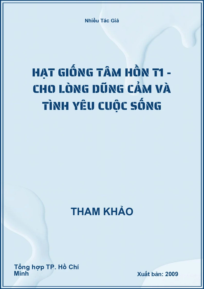 Hạt giống tâm hồn T1 - Cho lòng dũng cảm và tình yêu cuộc sống