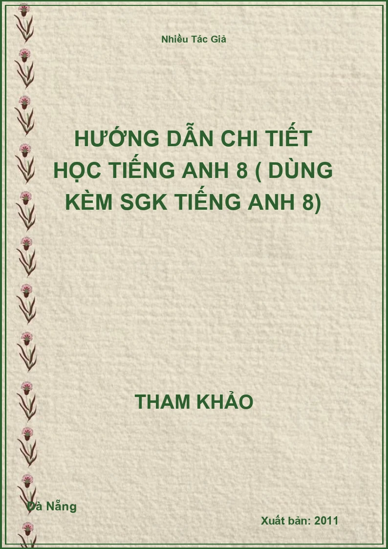 Hướng dẫn chi tiết học Tiếng Anh 8 ( dùng kèm SGK Tiếng Anh 8)