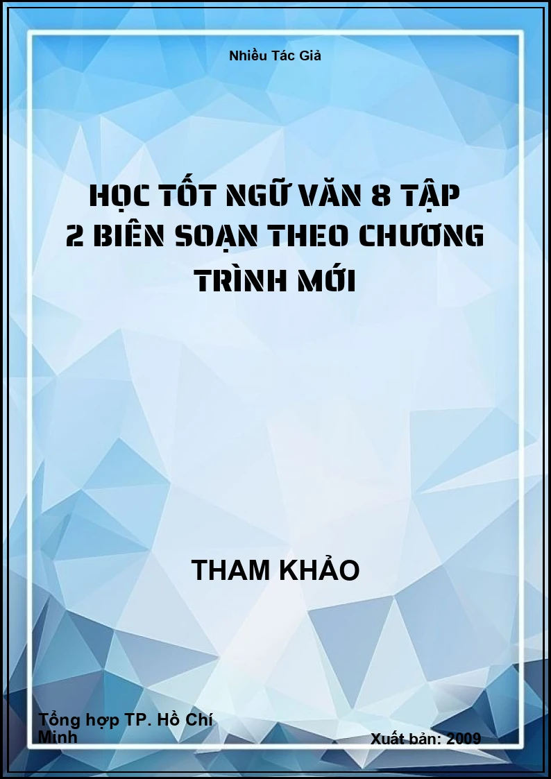 Học tốt Ngữ Văn 8 tập 2 Biên soạn theo chương trình mới