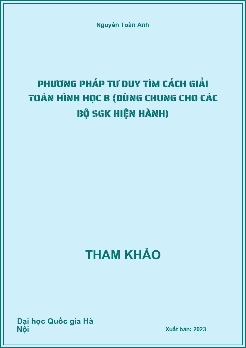 Phương pháp tư duy tìm cách giải Toán Hình học 8 (dùng chung cho các bộ SGK hiện hành)