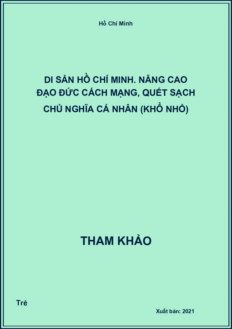 Di sản Hồ Chí Minh. Nâng cao Đạo đức Cách mạng, Quét sạch Chủ nghĩa cá nhân (khổ nhỏ)