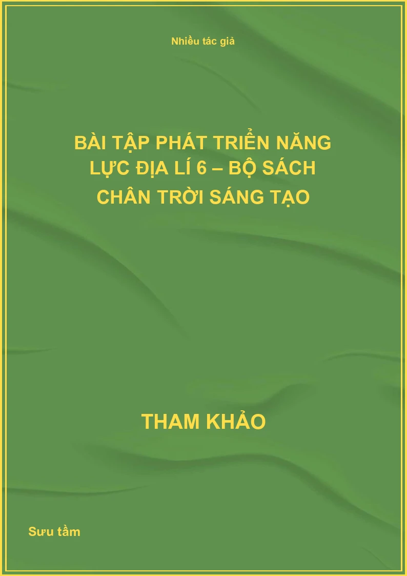 Bài tập phát triển năng lực Địa lí 6 – bộ sách Chân trời sáng tạo