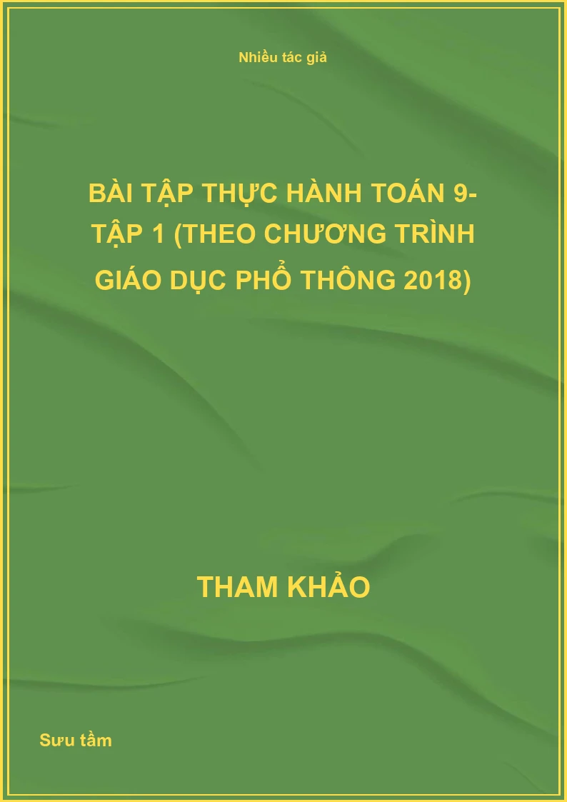 Bài tập Thực hành Toán 9- Tập 1 (Theo chương trình Giáo dục phổ thông 2018)