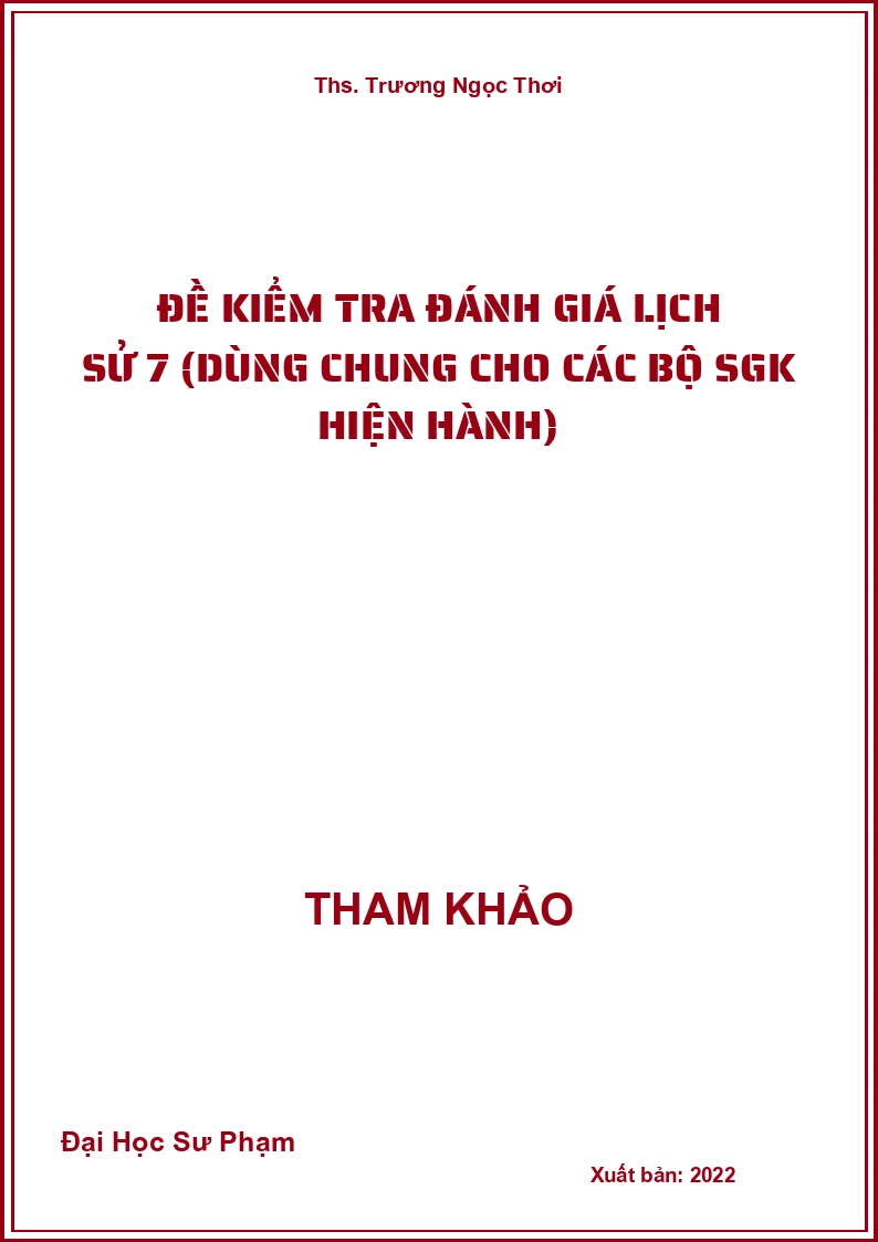 Đề kiểm tra đánh giá Lịch Sử 7 (dùng chung cho các bộ SGK hiện hành)
