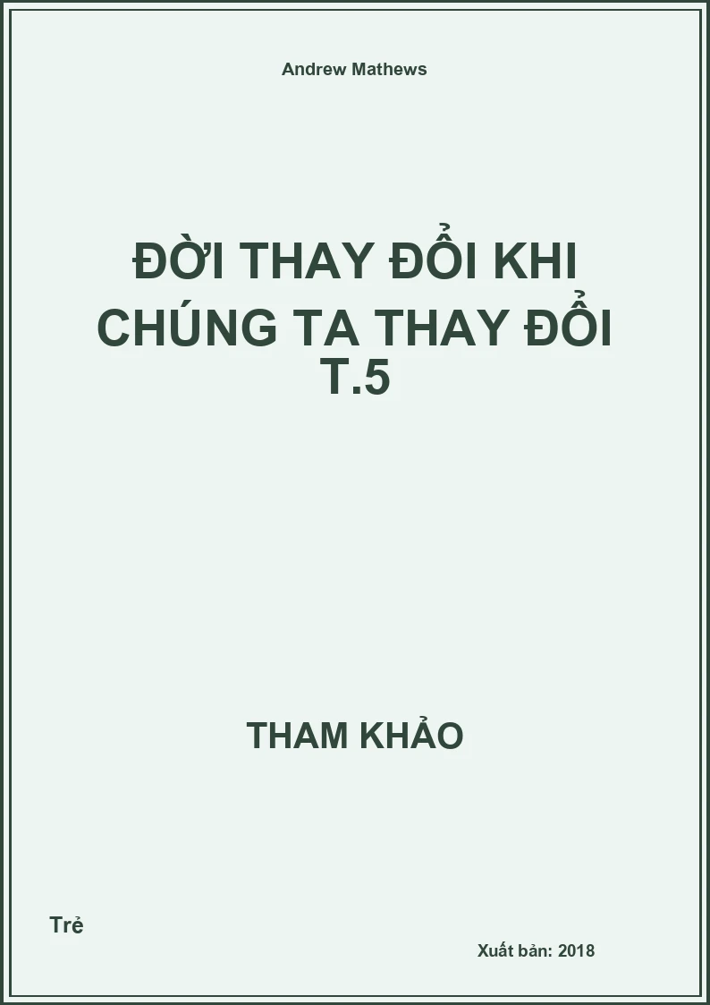 Đời thay đổi khi chúng ta thay đổi T.5
