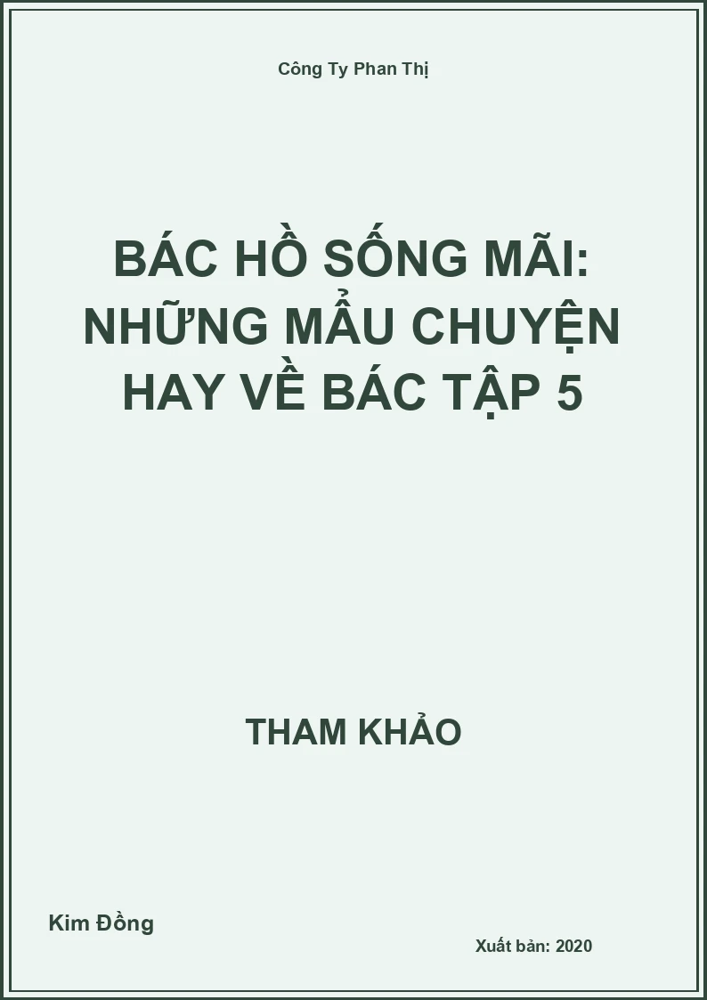 Bác Hồ sống mãi: Những mẩu chuyện hay về Bác Tập 5