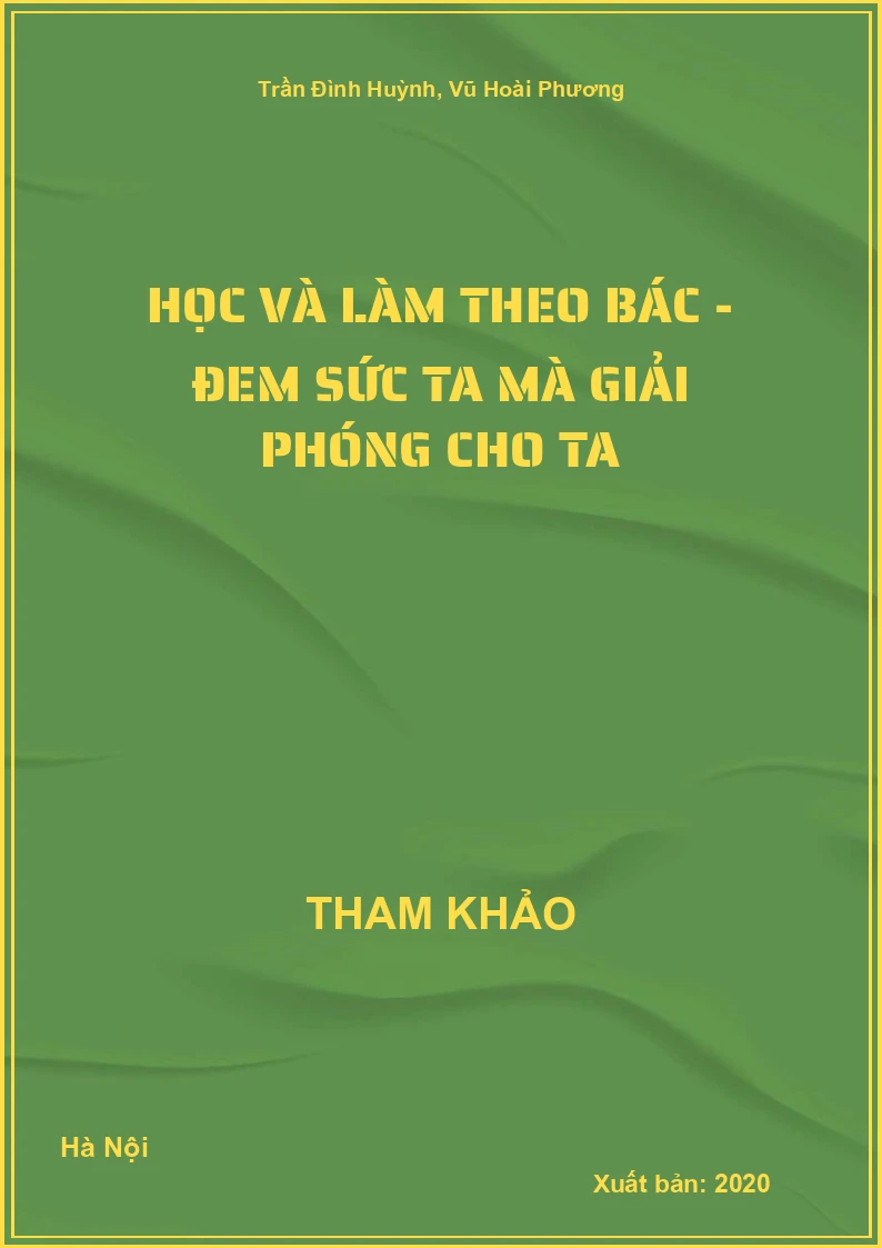 Học và làm theo Bác - Đem sức ta mà giải phóng cho ta