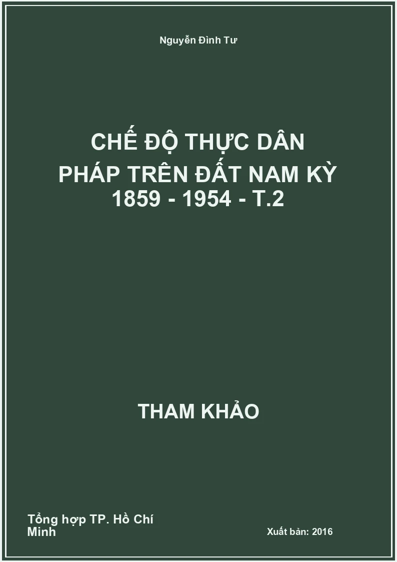 Chế độ thực dân Pháp trên đất Nam Kỳ 1859 - 1954 - T.2