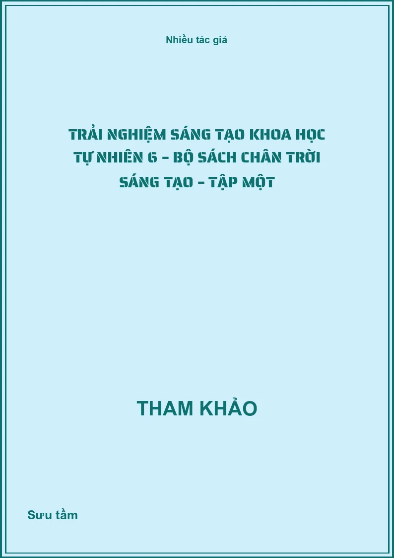 Trải nghiệm sáng tạo Khoa học tự nhiên 6 – Bộ sách Chân trời sáng tạo – Tập một