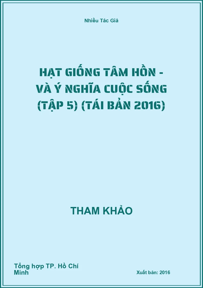 Hạt Giống Tâm Hồn - Và Ý Nghĩa Cuộc Sống (Tập 5) (Tái Bản 2016)