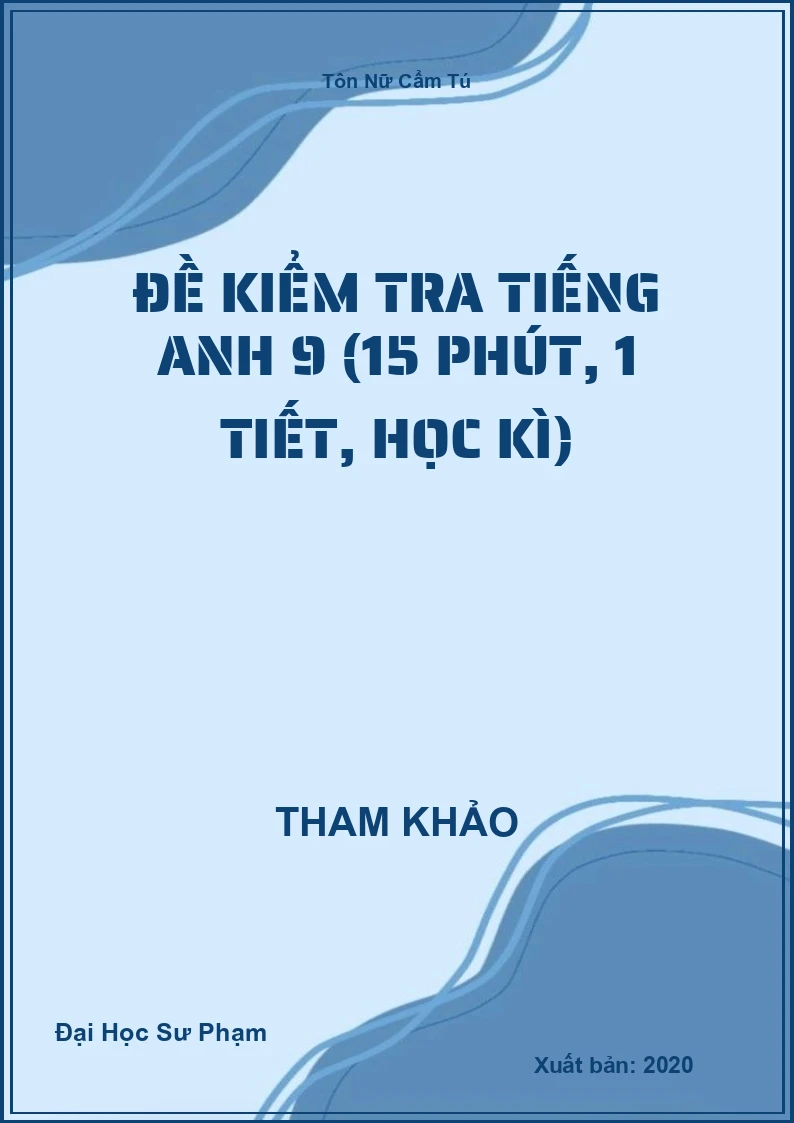 Đề kiểm tra Tiếng Anh 9 (15 phút, 1 tiết, học kì)