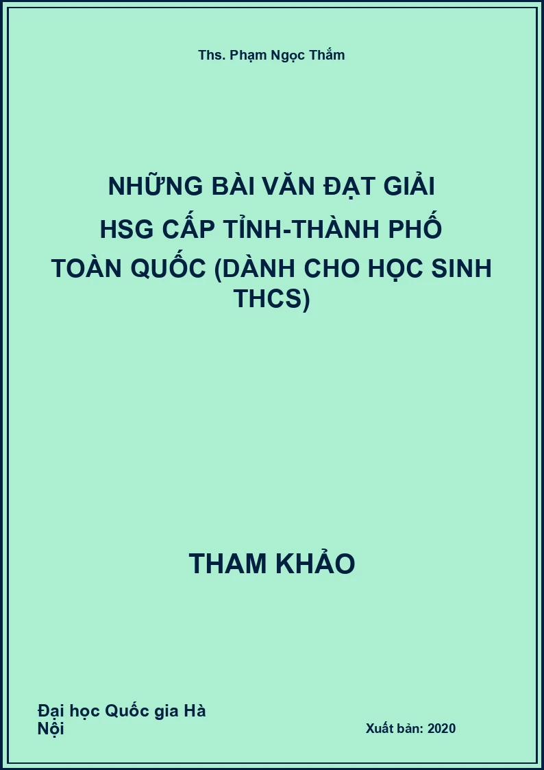 Những bài Văn đạt giải HSG cấp tỉnh-thành phố toàn quốc (dành cho học Sinh THCS)