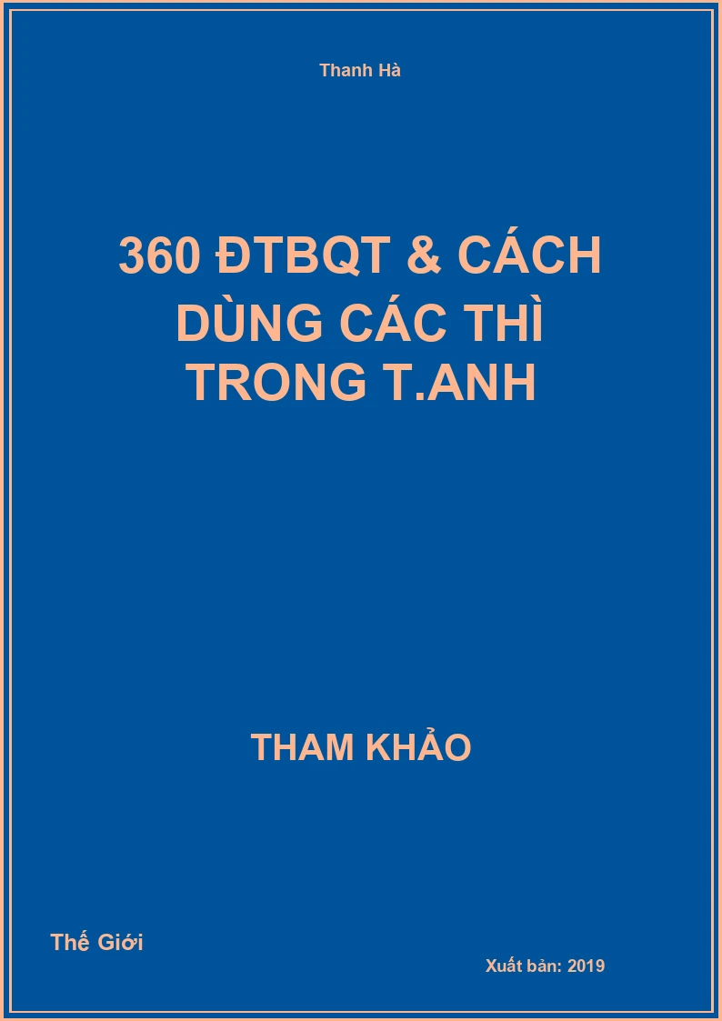360 ĐTBQT & Cách Dùng Các Thì Trong T.ANH