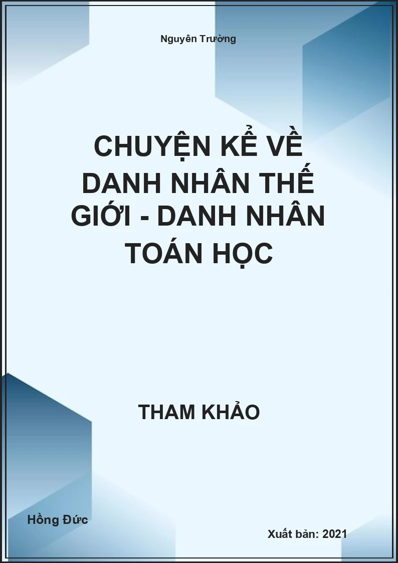 Chuyện kể về danh nhân thế giới - Danh nhân Toán học