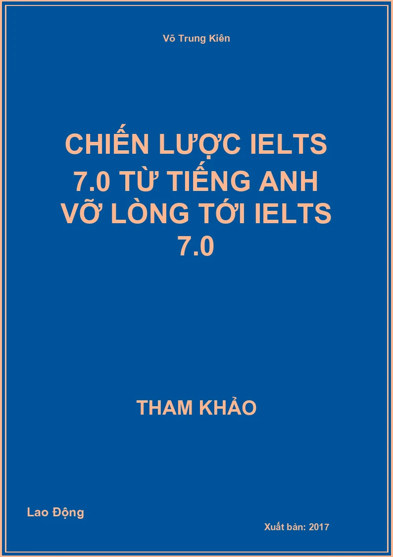 Chiến lược IELTS 7.0 từ Tiếng Anh vỡ lòng tới IELTS 7.0