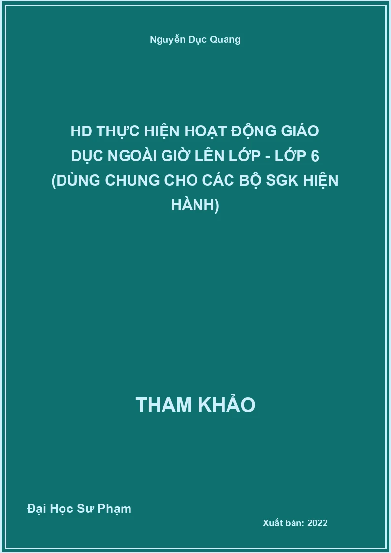 HD thực hiện hoạt động giáo dục ngoài giờ lên lớp - lớp 6 (dùng chung cho các bộ SGK hiện hành)