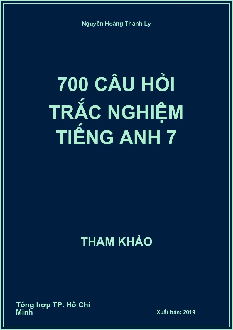 700 câu hỏi trắc nghiệm Tiếng Anh 7