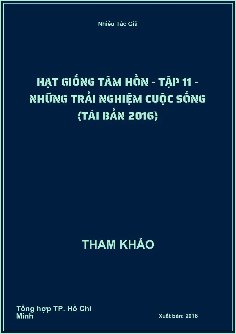 Hạt Giống Tâm Hồn - Tập 11 - Những Trải Nghiệm Cuộc Sống (Tái Bản 2016)