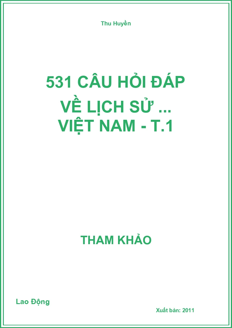 531 Câu hỏi đáp về Lịch Sử ... Việt Nam - T.1